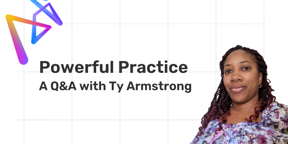 Powerful Practice: Q&A with Ty Armstrong